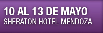 10 al 13 de Mayo | Hotel Sheraton Mendoza